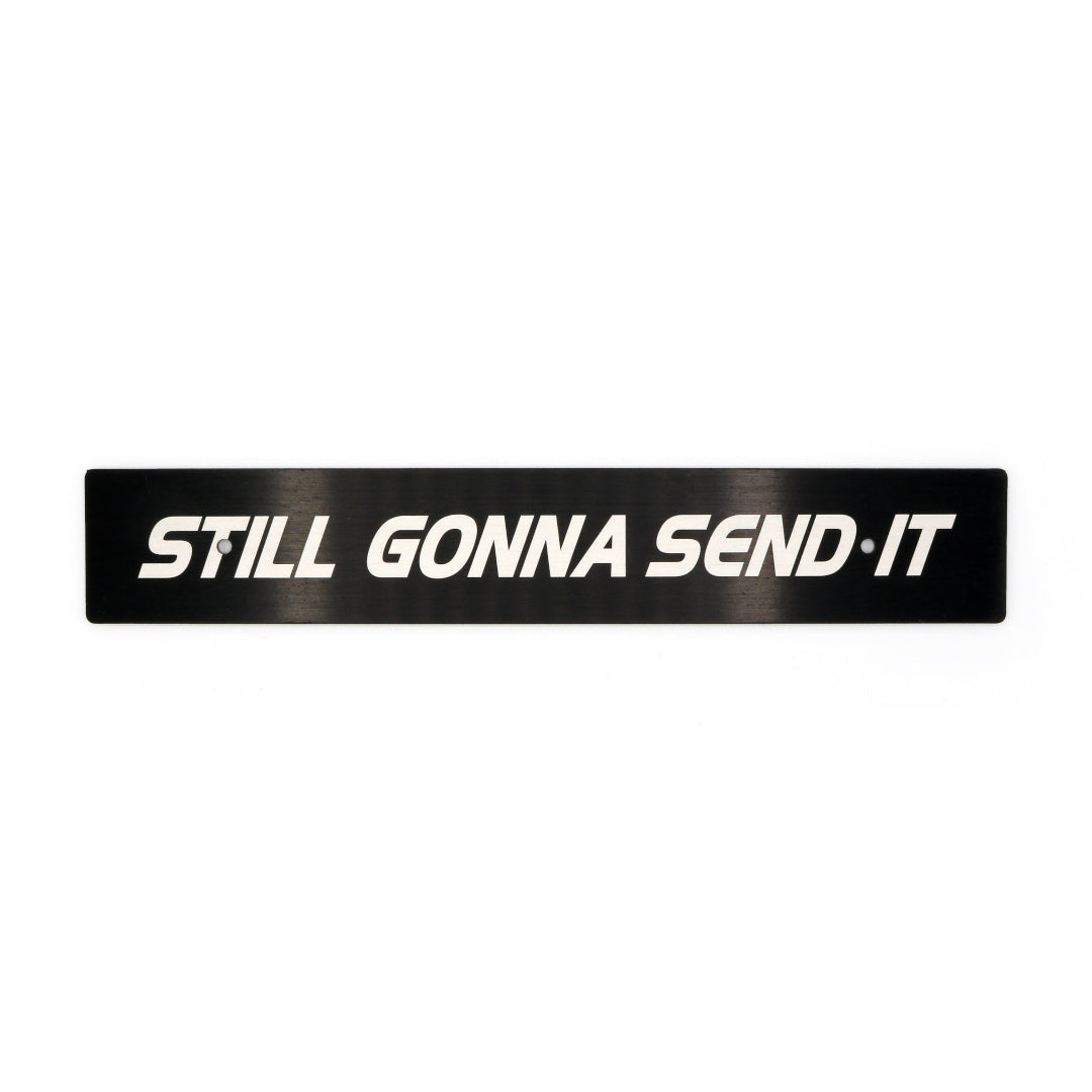 Billetworkz "Still Gonna Send It" License Plate Delete
