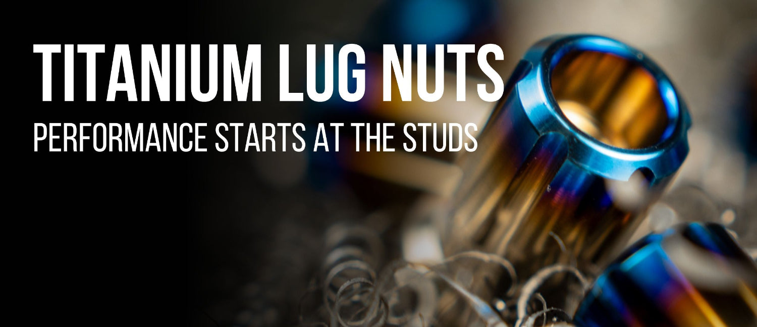 Close-up of titanium lug nuts with text 'Titanium Lug Nuts Performance Starts at the Studs' on a blurred background.