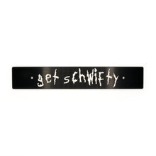 A black anodized aluminum license plate delete with the phrase 'get schwifty' in white text.