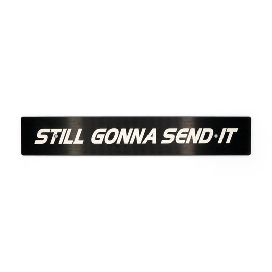 Billetworkz "Still Gonna Send It" License Plate Delete