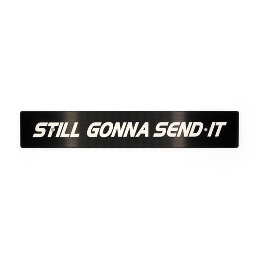 Billetworkz "Still Gonna Send It" License Plate Delete